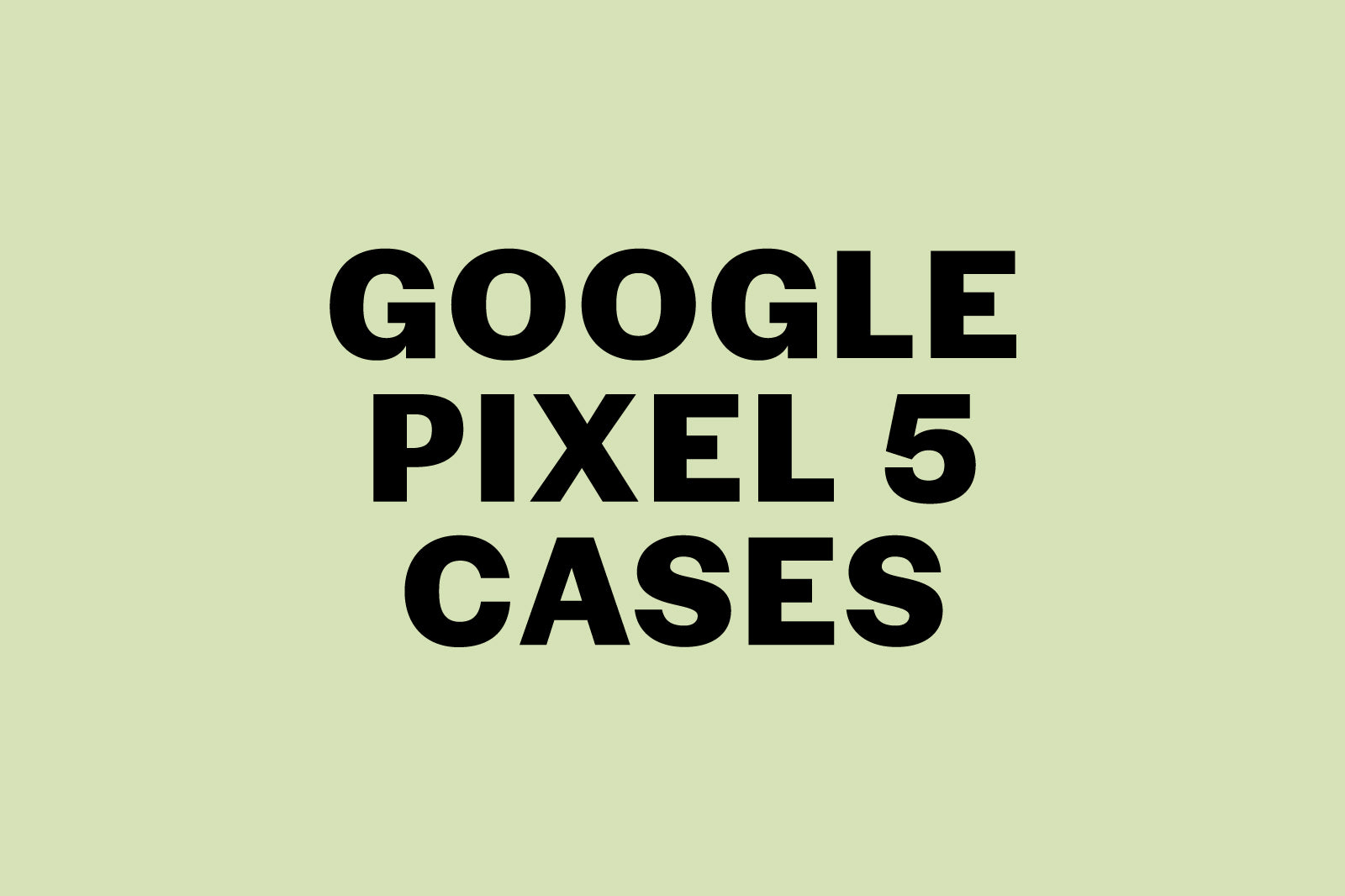 Google Pixel 5 Cases