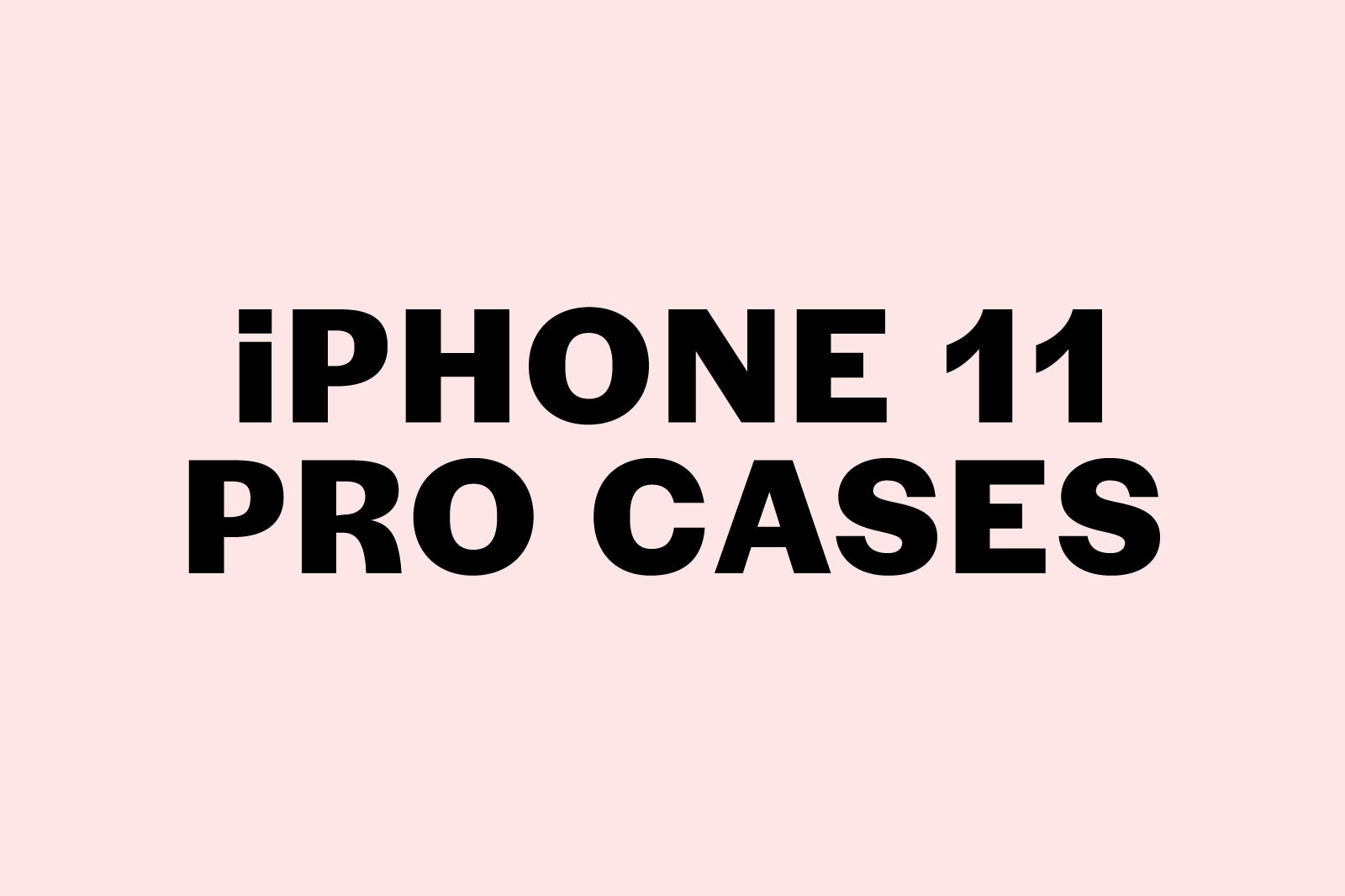 iPhone 11 Pro Cases