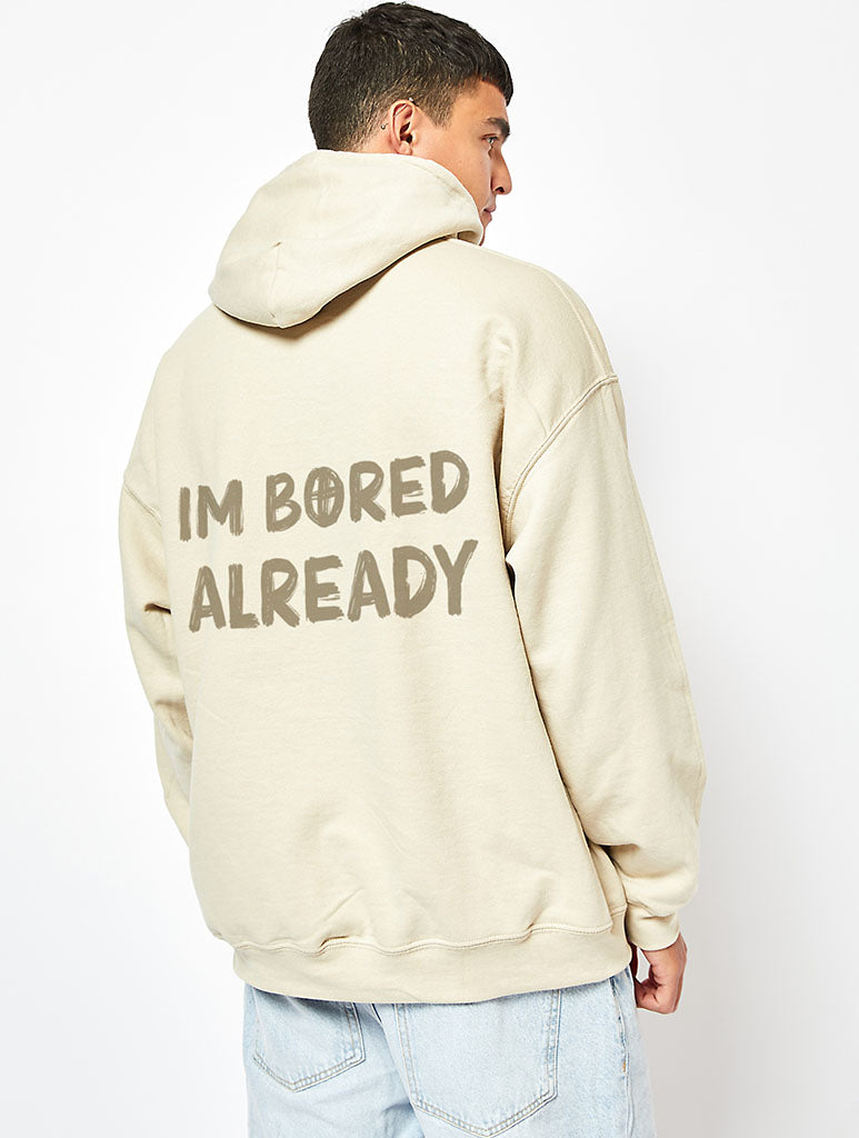 I'm Bored Already Hoodie in Sand